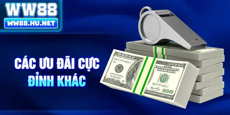 Các ưu đãi cực đỉnh khác