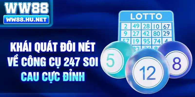 Khái quát đôi nét về công cụ 247 soi cau cực đỉnh