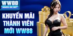 Khuyến mãi thành viên mới WW88