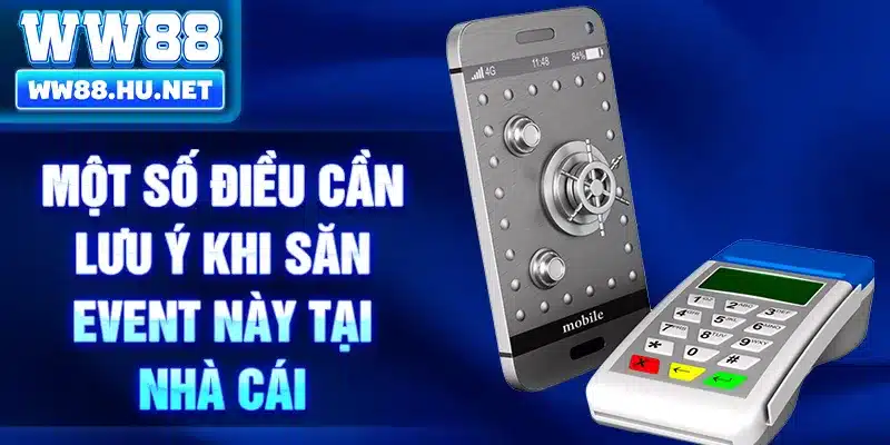 Một số điều cần lưu ý khi săn event này tại nhà cái