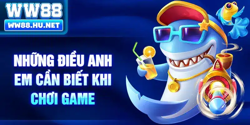 Những điều anh em cần biết khi chơi game