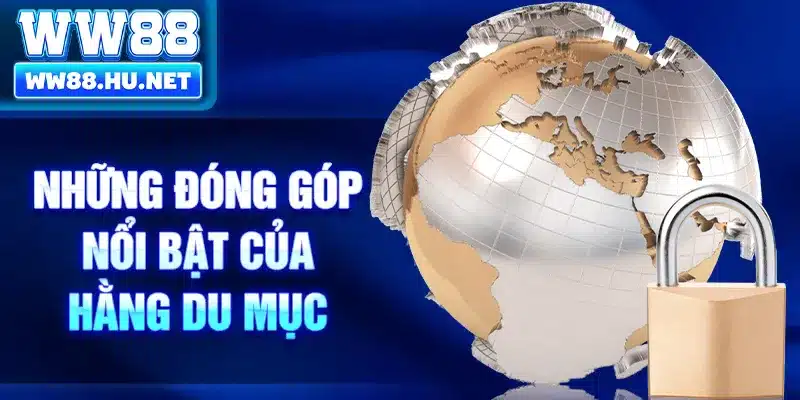 Những đóng góp nổi bật của Hằng Du Mục