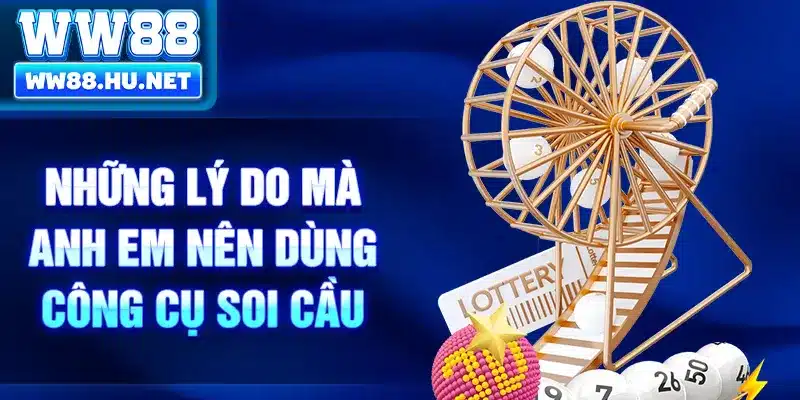 Những lý do mà anh em nên dùng công cụ soi cầu