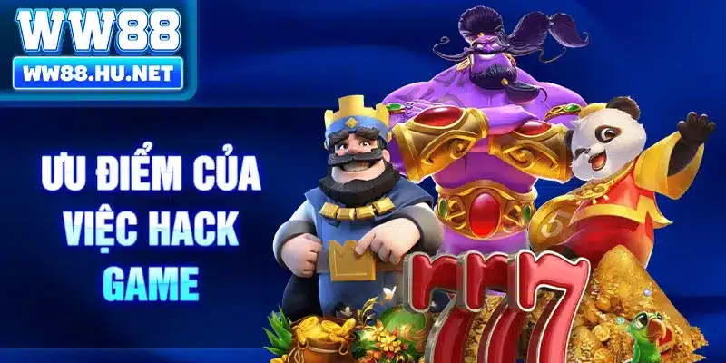 Ưu điểm của việc hack game