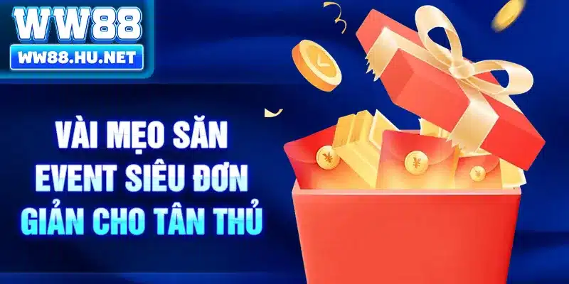 Vài mẹo săn event siêu đơn giản cho tân thủ